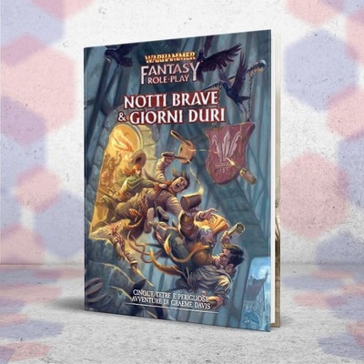 Warhammer Fantasy Roleplay 4Ed: Notti Brave e Giorni Duri