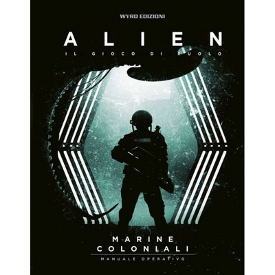 Alien - Il Gioco di Ruolo - Manuale Operativo dei Marine Coloniali