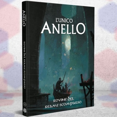 L'Unico Anello - Rovine del Reame Scomparso