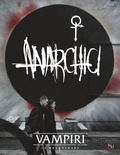 Vampiri La Masquerade 5ed: Anarchici