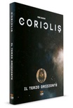 Coriolis - Il Terzo Orizzonte Ed. Limitata Darkness
