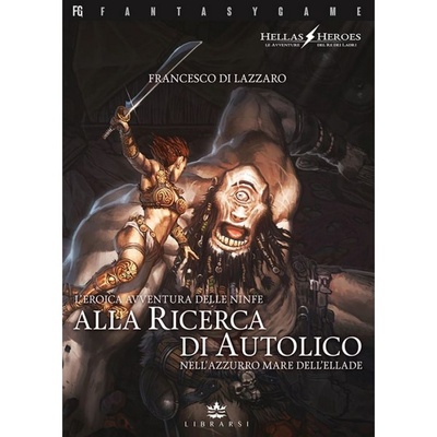 Hellas Heroes: Vol.2.5 - Alla Ricerca di Autolico Librogame