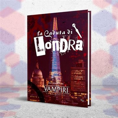 Vampiri - La Masquerade 5a Ed.: La Caduta di Londra